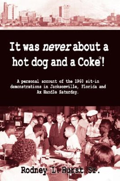 It Was Never About a Hotdog and a Coke, HURST,  Rodney L. - Paperback - 9781595941954