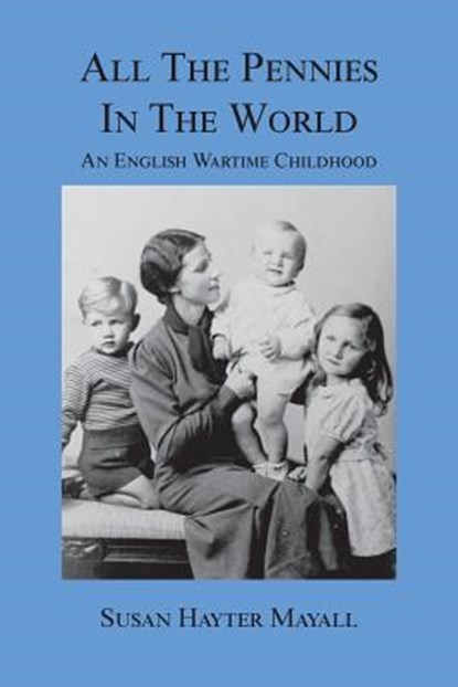 All the Pennies in the World, Susan Hayter Mayall - Paperback - 9781595946089