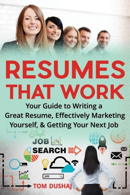 Resumes That Work, Tom Dushaj - Paperback - 9781595946140