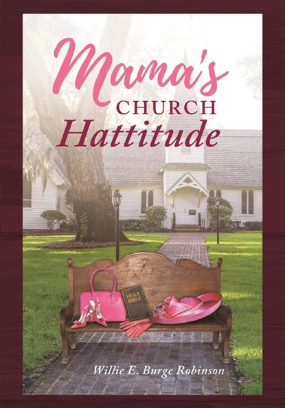 Mama's Church Hattitude, Willie E. Burge-Robinson - Paperback - 9781595987976