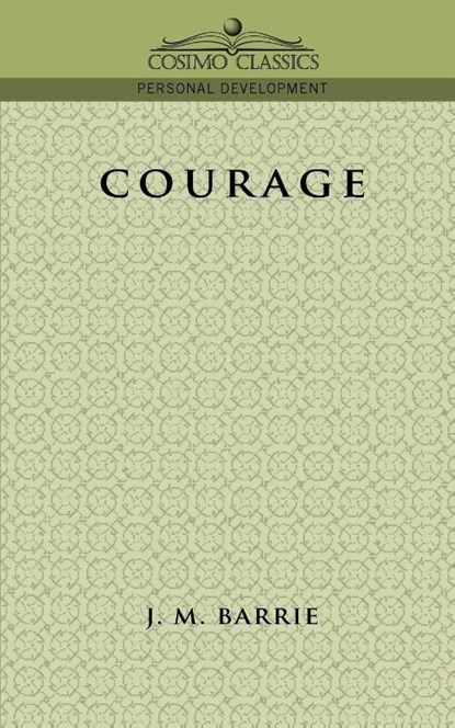 Courage, James Mathew Barrie - Paperback - 9781596050433