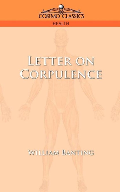 Letter on Corpulence, William Banting - Paperback - 9781596050853