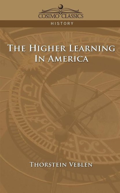 The Higher Learning in America, Thorstein Veblen - Paperback - 9781596052611