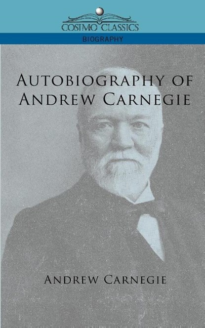 Autobiography of Andrew Carnegie, Andrew Carnegie - Paperback - 9781596052864