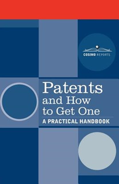 Patents and How to Get One: A Practical Handbook, U S Dept of Commerce - Paperback - 9781596055353