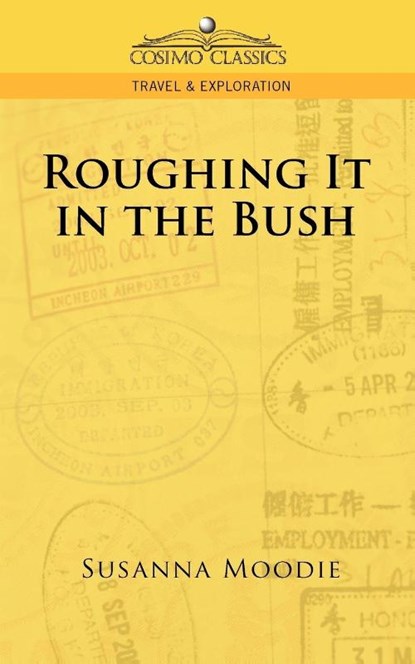 Roughing It in the Bush, Susanna Moodie - Paperback - 9781596055360