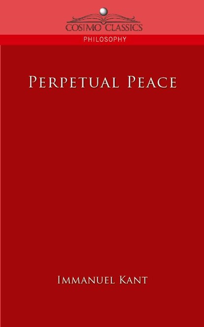 Perpetual Peace, Immanuel (University of California Kant - Paperback - 9781596055490