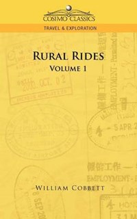 Rural Rides - Volume 1 | William Cobbett | 