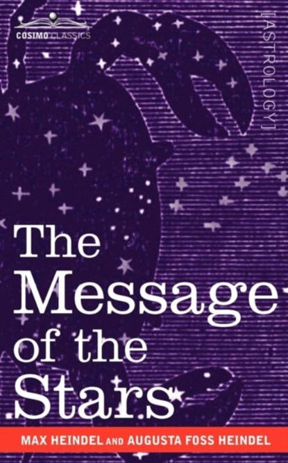 The Message of the Stars, Max Heindel - Paperback - 9781596059023