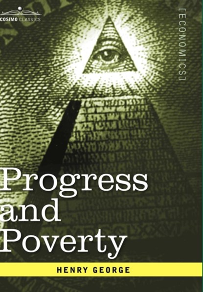 Progress and Poverty, Henry George - Gebonden - 9781596059511