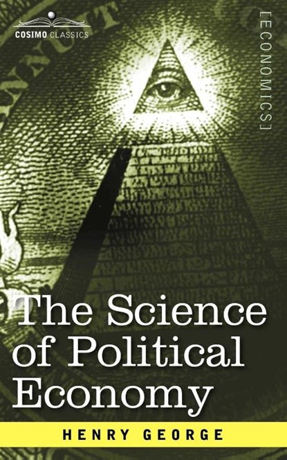 The Science of Political Economy, Henry George - Paperback - 9781596059788