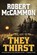 They Thirst, MCCAMMON,  Robert - Paperback - 9781596067424