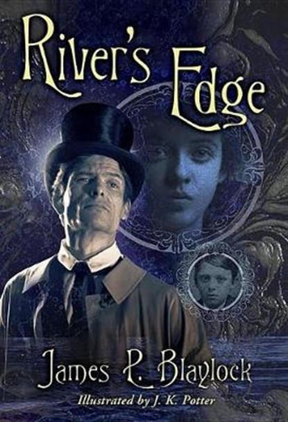 River's Edge, BLAYLOCK,  James P. - Gebonden - 9781596068384