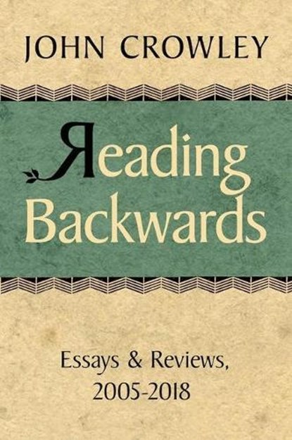 Reading Backwards, CROWLEY,  John - Gebonden - 9781596069466