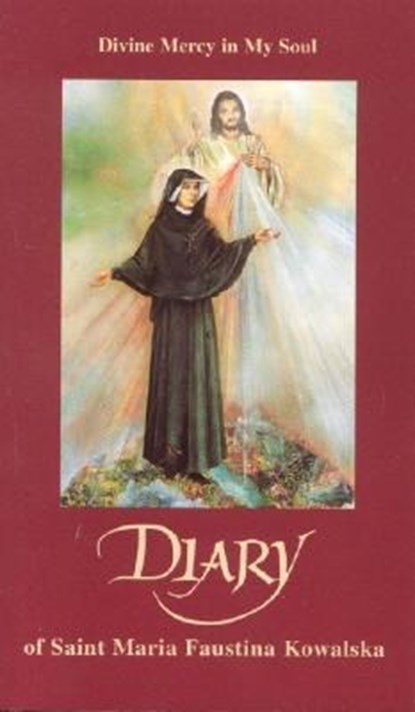 Kowalska, F: Diary of Saint Maria Faustina Kowalska, Faustina Kowalska - Paperback - 9781596141100