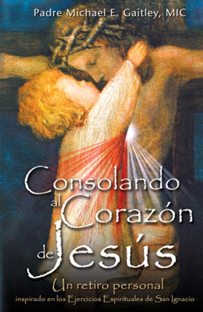 Consolando Al Corazon de Jesus, Michael E. Gaitley - Paperback - 9781596143159