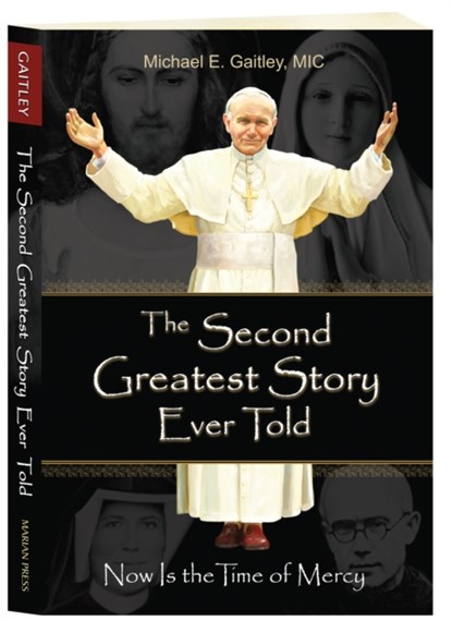 The Second Greatest Story Ever Told, Gaitley E Michael ; Michael E Gaitley - Paperback - 9781596143166