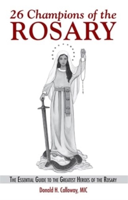 26 Champions of the Rosary, Donald Calloway - Paperback - 9781596144019