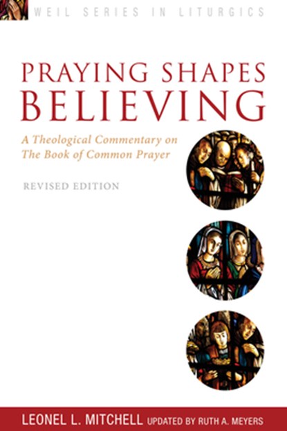 Praying Shapes Believing, Ruth A. Meyers ; Leonel L. Mitchell - Paperback - 9781596272729