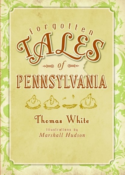 Forgotten Tales of Pennsylvania, Thomas White - Paperback - 9781596298125