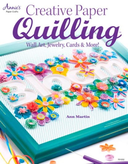 Creative Paper Quilling, Ann Martin - Paperback - 9781596355910