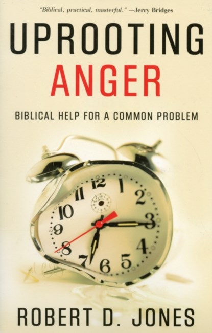 Uprooting Anger, Robert D Jones - Paperback - 9781596380059