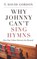 Why Johnny Can't Sing Hymns, GORDON,  T. David - Paperback - 9781596381957