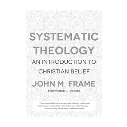 Frame, J: Systematic Theology, John M Frame - Gebonden - 9781596382176