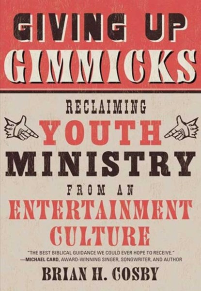 Giving Up Gimmicks, Brian H Cosby - Paperback - 9781596383944