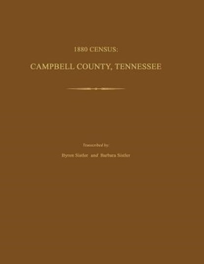 1880 Census: Campbell County, Tennessee, Byron Sistler - Paperback - 9781596410633
