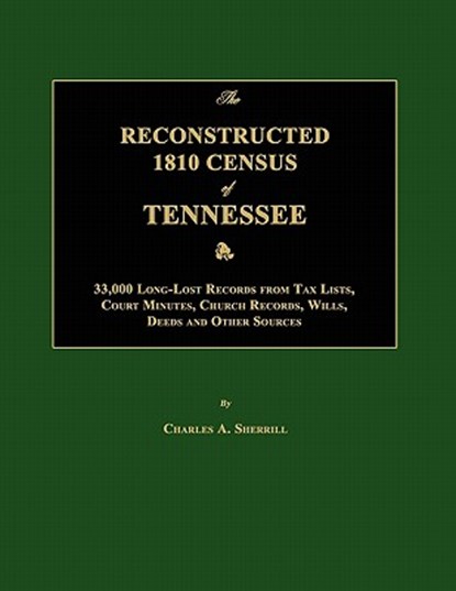 The Reconstructed 1810 Census of Tennessee, Charles A. Sherrill - Paperback - 9781596410664