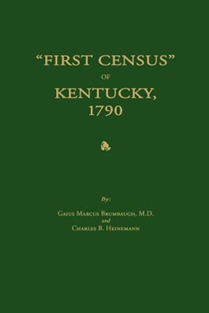 First Census of Kentucky, 1790, Gaius Marcus Brumbaugh - Paperback - 9781596411005