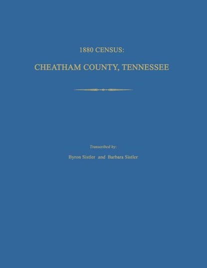 1880 Census, Cheatham County, Tennessee, Byron Sistler - Paperback - 9781596411623