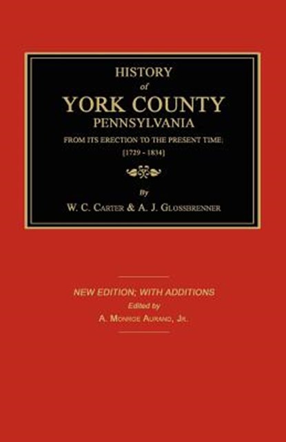 History of York County From its Erection to the Present Time; [1729-1834]. New Edition., W. C. Carter - Paperback - 9781596411791
