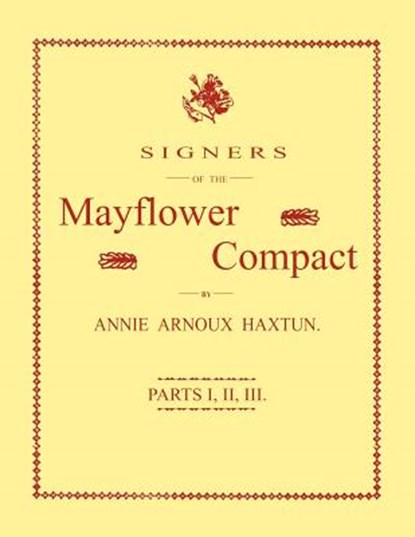 Signers of the Mayflower Compact. Three Parts in One, Annie Arnoux Haxtun - Paperback - 9781596412521