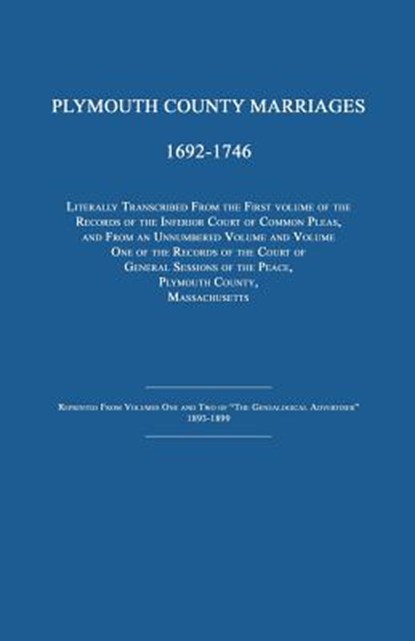 Plymouth County Marriages 1692-1746, Massachusetts Court of General Sessions - Paperback - 9781596412750