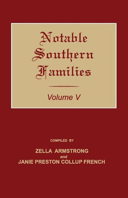 Notable Southern Families. Volume V, Zella Armstrong ; Janie Preston Collup French - Paperback - 9781596413986