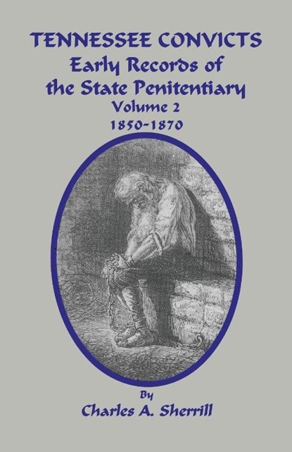 Tennessee Convicts, Charles A. Sherrill - Paperback - 9781596414037