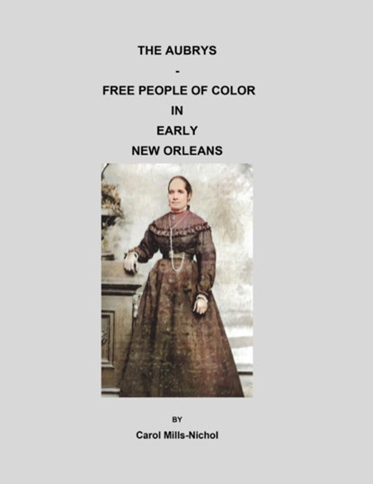 The Aubrys - Free People of Color in Early New Orleans, MILLS-NICHOL,  Carol - Paperback - 9781596414587