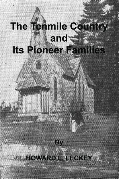 The Tenmile Country and Its Pioneer Familes, Howard L Leckey - Paperback - 9781596414617