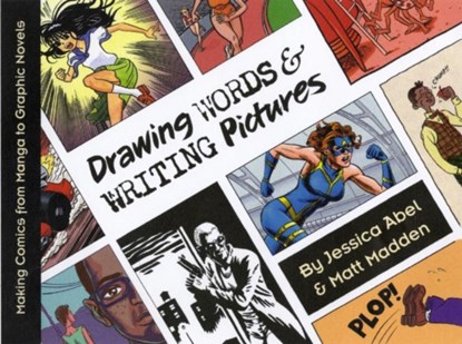Drawing Words & Writing Pictures, Jessica Abel ; Matt Madden - Paperback - 9781596431317