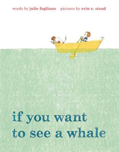 If You Want to See a Whale, Julie Fogliano - Gebonden - 9781596437319