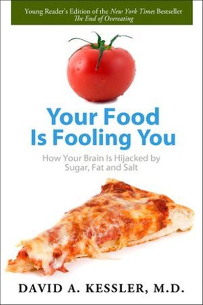 Your Food Is Fooling You, David A. Kessler - Ebook - 9781596438484