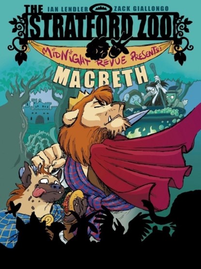 The Stratford Zoo Midnight Revue Presents Macbeth, Ian Lendler - Paperback - 9781596439153