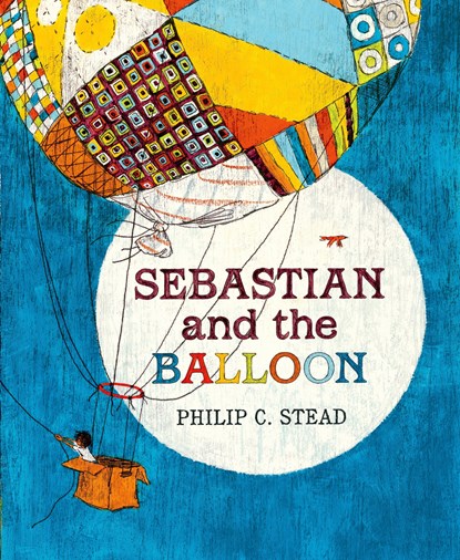 Sebastian and the Balloon, Philip C Stead - Gebonden - 9781596439306