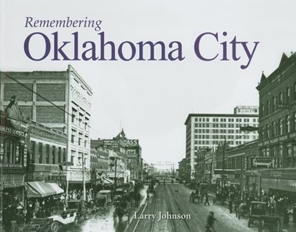 Remembering Oklahoma City, Larry Johnson - Paperback - 9781596526419