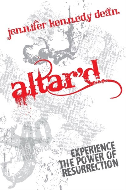 Altar'D, Jennifer Kennedy Dean - Paperback - 9781596693319