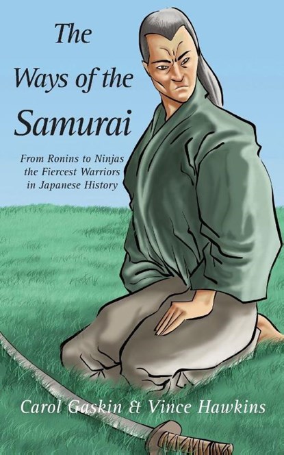 The Ways of the Samurai, Carol Gaskin - Paperback - 9781596870802