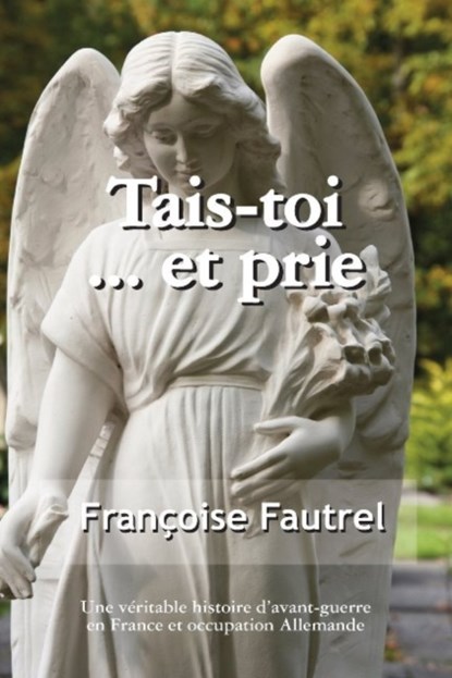 Tais Toi ... et Prie, Francoise Fautrel - Paperback - 9781596874206