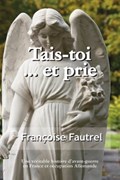 Tais Toi ... et Prie | Francoise Fautrel | 
